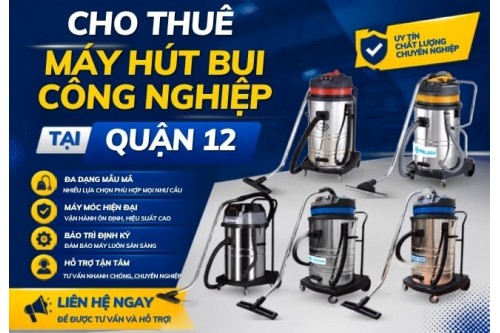 Dịch vụ Cho Thuê Máy Chà Sàn Công Nghiệp Tại Quận 12 uy tín giá rẻ