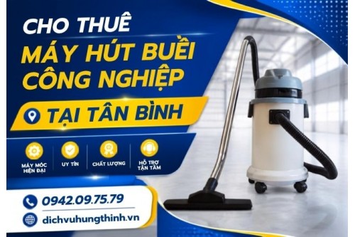 Cho thuê máy hút bụi công nghiệp tại Tân Bình TP.HCM